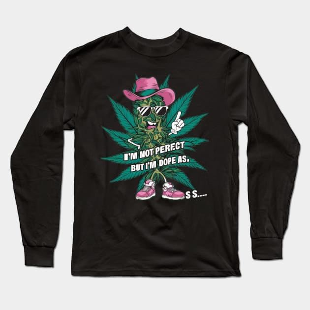 I'm not perfect but I'm dope as s.. Long Sleeve T-Shirt by SimpliPrinter